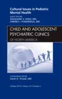 Cultural Issues in Pediatric Mental Health, An Issue of Child and Adolescent Psychiatric Clinics of North America