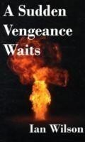 Sudden Vengeance Waits