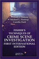 Fisher's Techniques of Crime Scene Investigation First International Edition