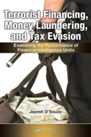 Terrorist Financing, Money Laundering, and Tax Evasion