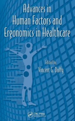 Advances in Human Factors and Ergonomics in Healthcare