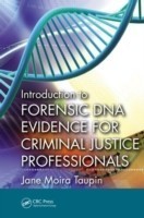 Introduction to Forensic DNA Evidence for Criminal Justice Professionals