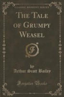 Tale of Grumpy Weasel (Classic Reprint)