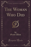 Woman Who Did (Classic Reprint)