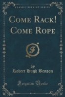 Come Rack! Come Rope (Classic Reprint)