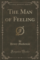 Man of Feeling (Classic Reprint)