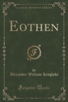 Eothen (Classic Reprint)