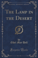 Lamp in the Desert (Classic Reprint)