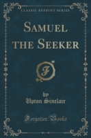 Samuel the Seeker (Classic Reprint)