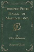 Trooper Peter Halket of Mashonaland (Classic Reprint)