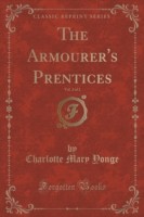 Armourer's Prentices, Vol. 2 of 2 (Classic Reprint)