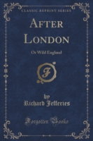 After London: Or Wild England (Classic Reprint)