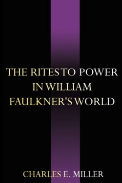 Rites to Power in William Faulkner's World