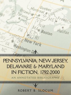 Pennsylvania, New Jersey, Delaware & Maryland in Fiction, 1792-2000