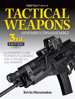 Gun Digest Book of Tactical Weapons Assembly / Disassembly