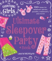 Everything Girls Ultimate Sleepover Party Book
