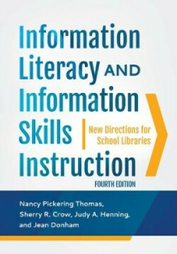 Information Literacy and Information Skills Instruction New Directions for School Libraries