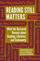 Reading Still Matters What the Research Reveals about Reading, Libraries, and Community