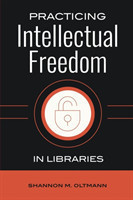 Practicing Intellectual Freedom in Libraries