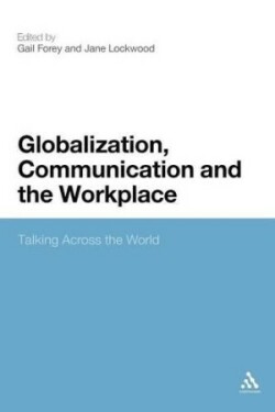 Globalization, Communication and the Workplace Talking Across The World