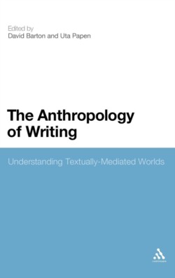 Anthropology of Writing Understanding Textually Mediated Worlds