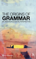 Origins of Grammar An Anthropological Perspective