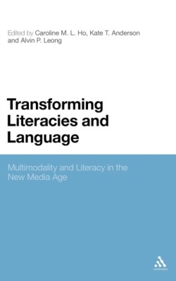 Transforming Literacies and Language Multimodality and Literacy in the New Media Age