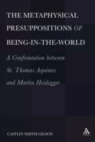 The  Metaphysical Presuppositions of Being-in-the-World