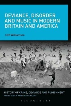 Deviance, Disorder and Music in Modern Britain and America