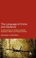 Language of Crime and Deviance An Introduction to Critical Linguistic Analysis in Media and Popular Culture
