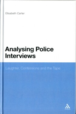 Analysing Police Interviews Laughter, Confessions and the Tape