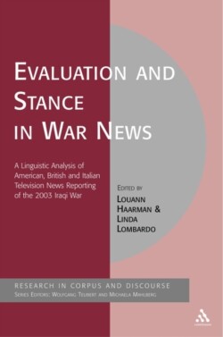 Evaluation and Stance in War News A Linguistic Analysis of American, British and Italian television news reporting of the 2003 Iraqi war