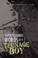 Unproclaimed Words of a Teenage Boy