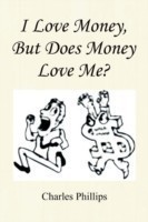 I Love Money, But Does Money Love Me?