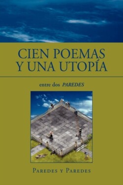 Cien Poemas y Una Utopía
