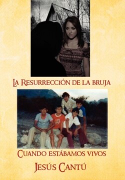 Resurrecci N de La Bruja / Cuando Est Bamos Vivos