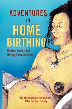 Adventures in Home Birthing