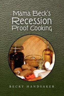 Mama Beck's Recession Proof Cooking