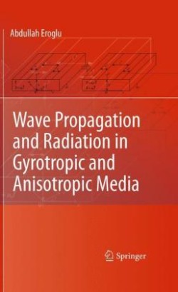 Wave Propagation and Radiation in Gyrotropic and Anisotropic Media