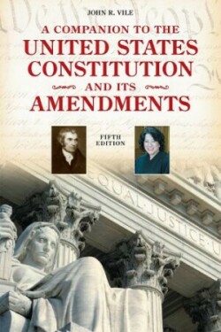 Companion to the United States Constitution and Its Amendments