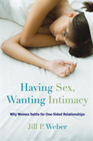 Having Sex, Wanting Intimacy