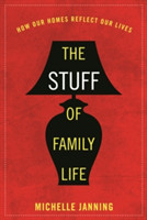 Stuff of Family Life