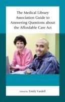 Medical Library Association Guide to Answering Questions about the Affordable Care Act