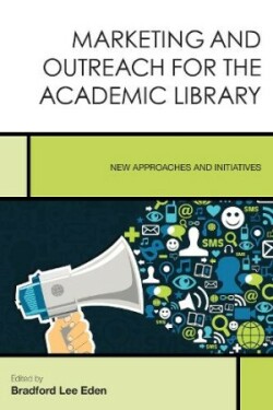 Marketing and Outreach for the Academic Library