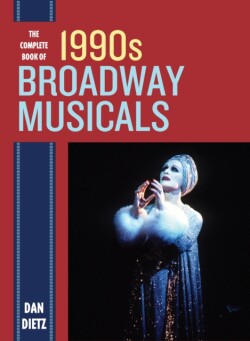 Complete Book of 1990s Broadway Musicals