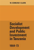 Socialist Development and Public Investment in Tanzania, 1964-73