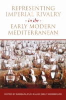 Representing Imperial Rivalry in the Early Modern Mediterranean