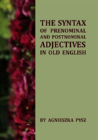 Syntax of Prenominal and Postnominal Adjectives in Old English