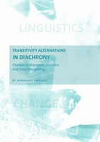 Transitivity Alternations in Diachrony Changes in Argument Structure and Voice Morphology