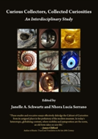 Curious Collectors, Collected Curiosities